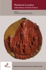 Medieval London : Collected Papers of Caroline M. Barron - Book