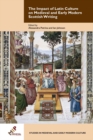 The Impact of Latin Culture on Medieval and Early Modern Scottish Writing - Book
