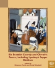 Six Scottish Courtly and Chivalric Poems, Including Lyndsay's Squyer Meldrum - Book