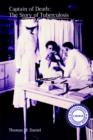 Captain of Death : The Story of Tuberculosis - Book