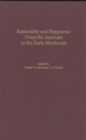 Rationality and Happiness : From the Ancients to the Early Medievals - Book