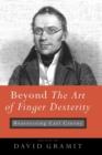 Beyond The Art of Finger Dexterity : Reassessing Carl Czerny - Book