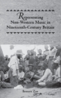 Representing Non-Western Music in Nineteenth-Century Britain - Book