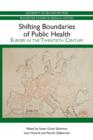 Shifting Boundaries of Public Health : Europe in the Twentieth Century - Book