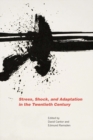 Stress, Shock, and Adaptation in the Twentieth Century - Book