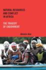 Natural Resources and Conflict in Africa : The Tragedy of Endowment - Book