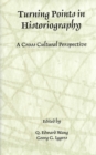 Turning Points in Historiography : A Cross-Cultural Perspective - eBook