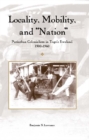 Locality, Mobility, and "Nation" : Periurban Colonialism in Togo's Eweland, 1900-1960 - eBook