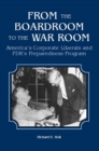 From the Boardroom to the War Room : America's Corporate Liberals and FDR's Preparedness Program - eBook