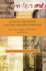 Genetic Criticism and the Creative Process : Essays from Music, Literature, and Theater - eBook