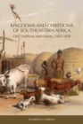 Kingdoms and Chiefdoms of Southeastern Africa : Oral Traditions and History, 1400-1830 - eBook