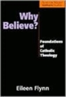 Why Believe? : Foundations of Catholic Theology - Book