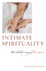 Intimate Spirituality : The Catholic Way of Love and Sex - Book