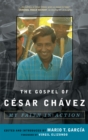 The Gospel of Cesar Chavez : My Faith in Action - Book