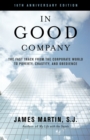 In Good Company : The Fast Track from the Corporate World to Poverty, Chastity, and Obedience - Book