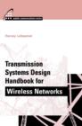 Transmission Systems Design Handbook for Wireless Applications - Book