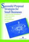 Successful Proposal Strategies for Small Business : Using Knowledge Management to Win Government, Private-sector and International Contracts - Book