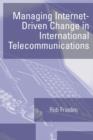 Managing Internet-Driven Change in International Telecommunications - eBook