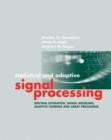 Statistical and Adaptive Signal Processing : Spectral Estimation, Signal Modeling, Adaptive Filtering and Array Processing - Book
