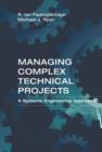 Managing Complex Technical Projects : A Systems Engineering Approach - eBook