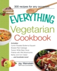 The Everything Vegetarian Cookbook : 300 Healthy Recipes Everyone Will Enjoy - Book