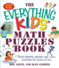 The Everything Kids' Math Puzzles Book : Brain Teasers, Games, and Activities for Hours of Fun - Book