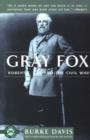 Gray Fox : Robert E Lee & the Civil War - Book