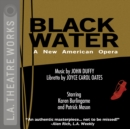 Black Water : An American Opera - eAudiobook