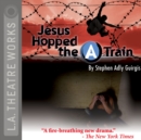 Jesus Hopped the "A" Train - eAudiobook