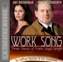 Work Song : Three Views of Frank Lloyd Wright - eAudiobook