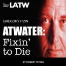 Atwater : Fixin' To Die - eAudiobook