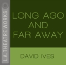 Long Ago And Far Away - eAudiobook