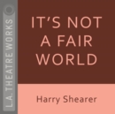 It's Not a Fair World - eAudiobook