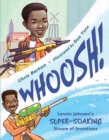 Whoosh! : Lonnie Johnson's Super-Soaking Stream of Inventions - Book