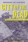 Horrors of History: City of the Dead : Galveston Hurricane, 1900 - Book
