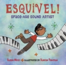 Esquivel! Space-Age Sound Artist - Book