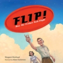 Flip! How the Frisbee Took Flight - Book