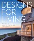 Designs for Living : Houses by Robert A. M. Stern Architects - Book