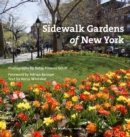 Sidewalk Gardens of New York - Book