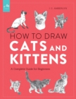How to Draw Cats and Kittens : A Complete Guide for Beginners - Book