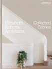 Elizabeth Roberts Architects : Collected Stories - Book