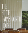 The Edith Farnsworth House : Architecture, Preservation, Culture - Book