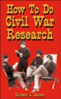 How To Do Civil War Research - Book