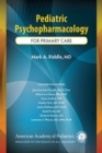 Pediatric Psychopharmacology for Primary Care Clinicians - Book