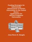 Funding Strategies for Institutional Advancement of Private Universities in the United States : Applications for African/Congolese Universities - Book