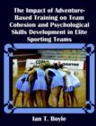 The Impact of Adventure-Based Training on Team Cohesion and Psychological Skills Development in Elite Sporting Teams - Book