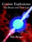 Cosmic Explosions : The Beasts and Their Lair - Book