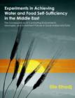 Experiments in Achieving Water and Food Self-Sufficiency in the Middle East : The Consequences of Contrasting Endowments, Ideologies, and Investment Policies in Saudi Arabia and Syria - Book
