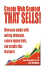 Create Web Content That Sells! Wow Your Market with Writing Strategies, Search Engine Hints, and Graphic Tips That Work - Book