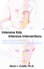 Intensive Kids - Intensive Interventions : Designing School Programs for Behaviorally Disordered Children and Youth - Book